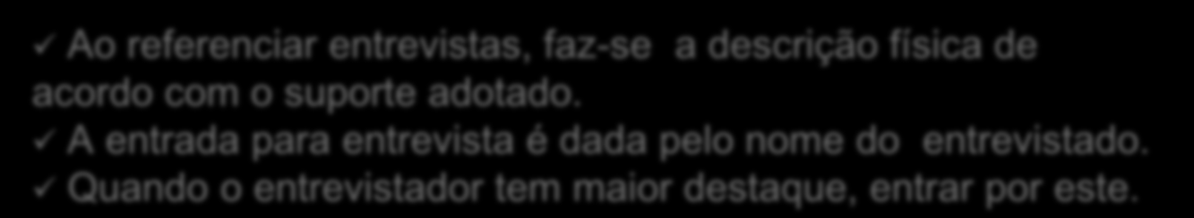 31 Outros tipos de documentos ENTREVISTAS MELLO, Evaldo Cabral de. O passado no presente. Veja, São Paulo, n. 1528, p 9-11, 4 set. 1998. Entrevista concedida a João Gabriel de Lima.