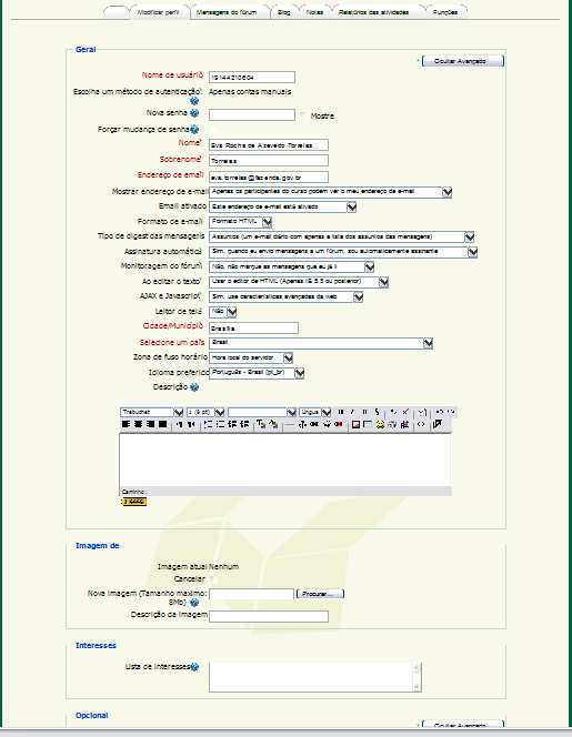 PERFIL DE USUÁRIO Para aproximar os participantes de um curso, seja ele um tutor ou um aluno, a ferramenta perfil é fundamental.