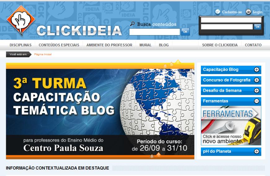 1. Acesso ao Portal Acesso o Portal Clickideia na internet através do seguinte endereço: www.clickideia.com.