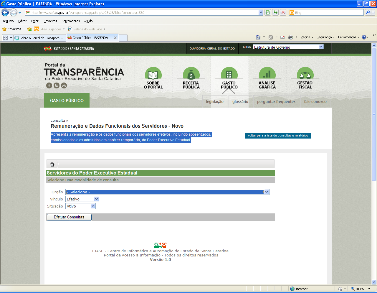 3.1. Consultas On-Line Em Consultas On-Line, o usuário acessa informações sobre os gastos públicos atualizados diariamente. 3.1.1. Remuneração e Dados Funcionais dos Servidores Esta consulta