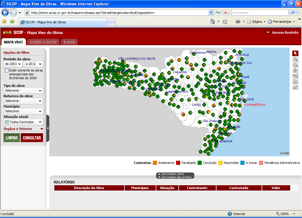 3.3.3. Mapa Vivo de Obras Permite a consulta sobre as informações das obras executadas no Estado por meio do SICOP - software desenvolvido pelo Governo do Estado de Santa Catarina para gerenciar as