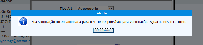 Aguarde que a solicitação seja analisada pelo setor responsável e seja encaminhada uma mensagem ao