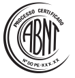 Pág. Nº 3/8 4 Marcas e certificados da ABNT Certificadora 4.1 Marcas 4.1.1 As Marcas ABNT são de sua exclusiva propriedade, registradas no Instituto Nacional de Propriedade Industrial como tal.