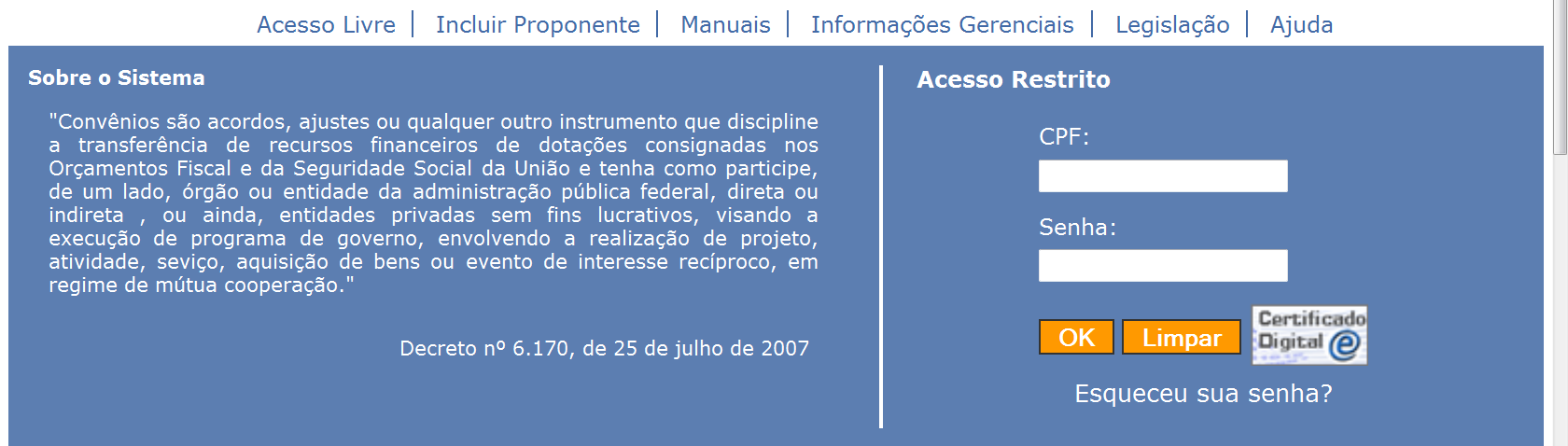 Proposta/Plano de Trabalho. c) Clique em () Proposta. d) Clique em () Incluir Proposta.