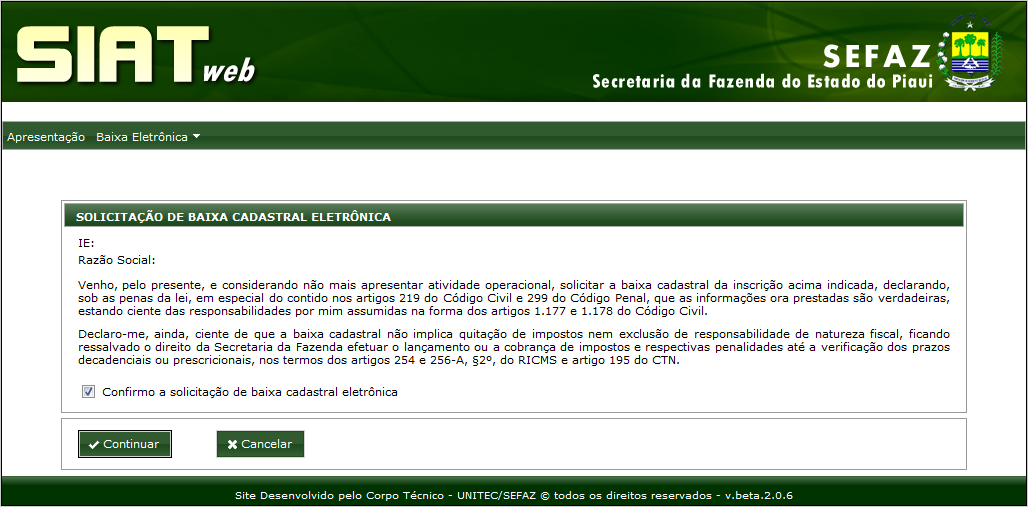 3.4. Inseridas as informações solicitadas e pressionado o botão Confirmar, o usuário deverá, na tela seguinte, confirmar a solicitação de baixa cadastral. 3.5.