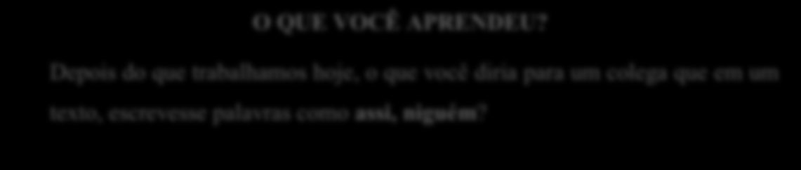 143 v. T A Q U E vi. T A B E M vii. T A P A b) Agora, procure pronunciar as palavras sem as letras m ou n e veja como ficam diferentes. i. BRICADO ii. ASSI iii. MUDO iv. NIGUEM v. TAQUE vi. TABEM vii.