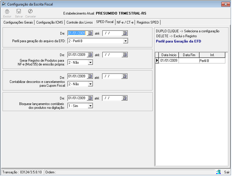 2) 3124: Configurações do SPED. Neste pacote foram criadas Três novas abas para as configurações do Sped. A primeira é a aba Sped Fiscal, que conterá as informações 2.