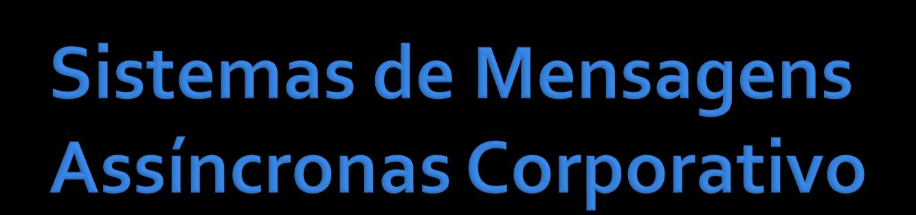 O contêiner EJB rotea de forma confiável mensagens de clientes JMS para JMS-MDBs Mensagens corporativas podem ser serializadas e armazenadas em disco ao em banco de dados até que possam