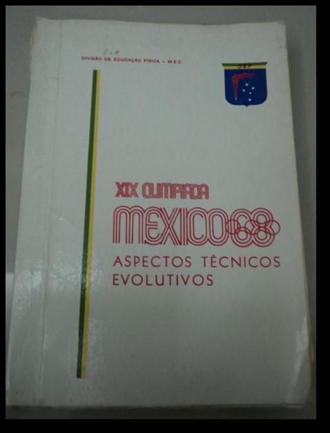 XIX Olimpíada México 68 Aspectos Técnicos Evolutivos (DaCosta et al.