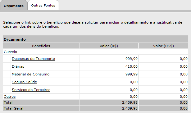 Preencha os dados necessários e clique em. A despesa será listada no orçamento: Para remover uma despesa, selecione-a ( ) e clique em.