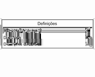 Instrumentos, elementos de manuseamento 101 Definições pessoais no Mostrador de informação gráfica Premir o botão CONFIG. O menu Definições é visualizado.