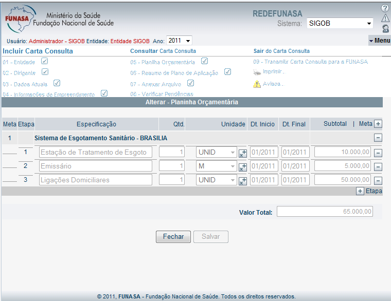 1 19/35 Excluir Meta Excluir Etapa Para inserir uma nova Meta, clique sobre o botão ao lado de Meta Nota: A nova etapa será inserida ao final da tela na última linha, antes de Valor Total e com o