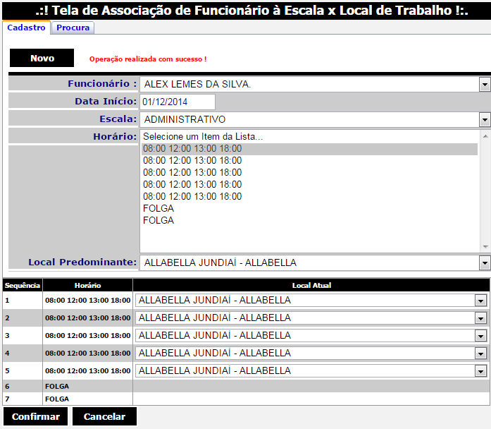 Selecione o funcionário, informe uma data de início, selecione a escala e selecione o local predominante.