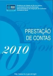 Em 2011, foi instituída a Publicação Prestação de Contas Carioca, disponível no site CGM, que visa apresentar em linguagem mais simples os recursos arrecadados e as respectivas aplicações.