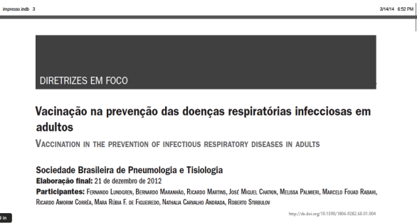 Ferramentas com possibilidades de prevenção? Rev Assoc Med Bras 2014; 60(1):4-15 Há benefício na utilização de vacinas anti-influenza?