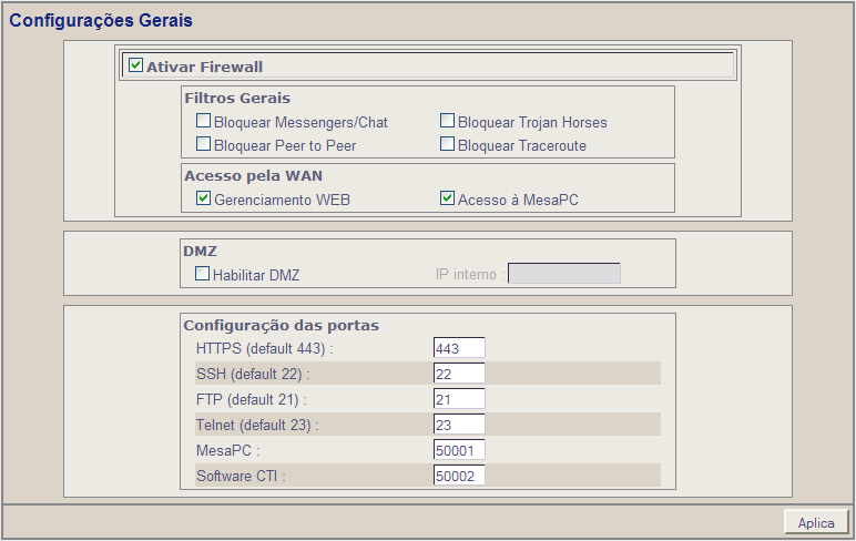 8.2.1 Configurações Gerais Nesta página pode ser ativado/desativado o firewall e os filtros gerais. Também podem ser configurados o acesso a serviços pela interface da WAN e uma máquina de DMZ.