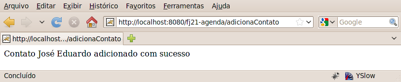 1) Seguindo a separação aprendida nesse capítulo, queremos deixar em um JSP separado a responsabilidade de montar o HTML a ser devolvido para o usuário. Crie então um novo arquivo contato-adicionado.