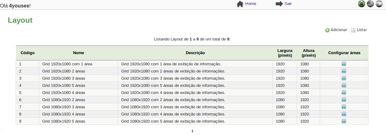 Figura 11: Tela de listagem de layouts Os layouts devem possuir definições de largura e altura, que correspondem às dimensões da tela onde serão utilizados.