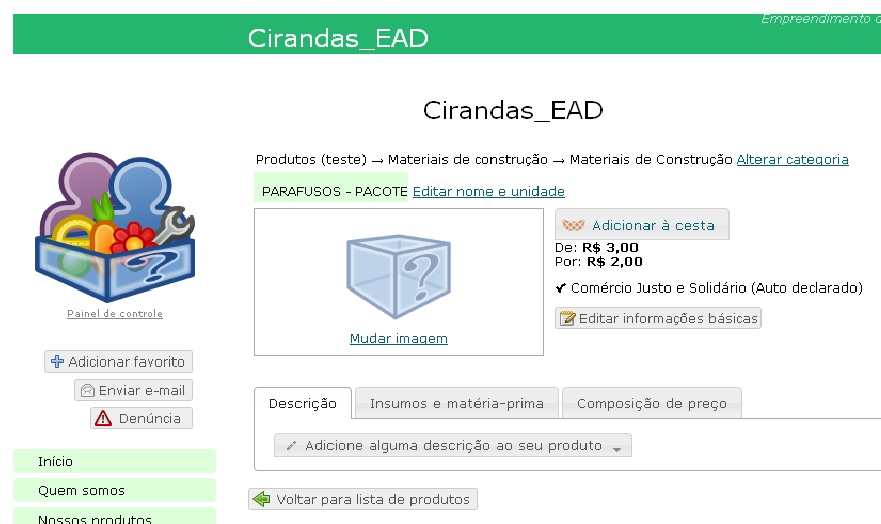 Adicionando produtos ao empreendimento Tudo salvo até aqui?! Veja que o preço, qualificador e o certificador selecionados serão exibidos. Estas informações precisam estar sempre atualizadas!