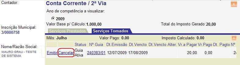 Cancelar: Ao clicar nesta opção, o usuário estará fazendo o Cancelamento da Guia, o que implicará em ter de gerar nova guia.