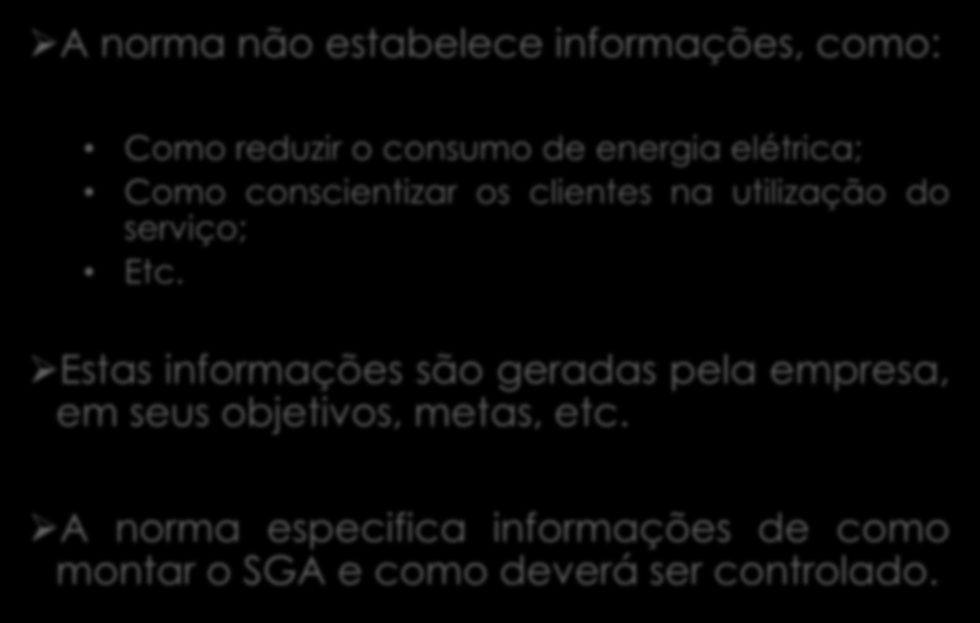 Considerações Importantes A norma não estabelece informações, como: Como reduzir o consumo de energia elétrica; Como conscientizar os clientes na utilização do