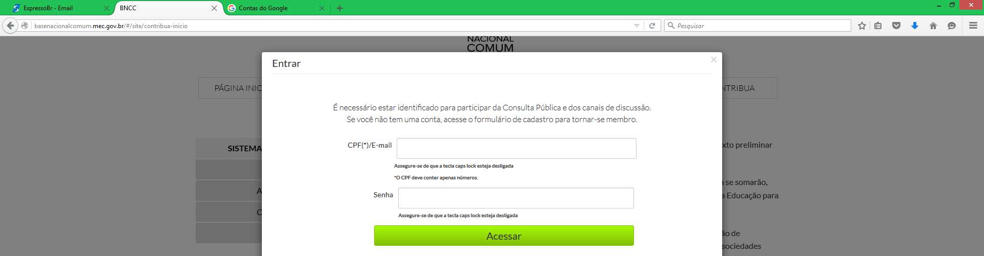 4. Ao clicar na opção de realizar o seu login, abrirá a tela: 5.