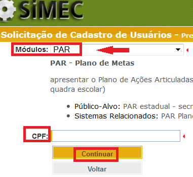 2.3. Na tela Solicitação de Cadastro de Usuários : Selecionar o Módulo PAR. Informar o CPF do(a) dirigente municipal. Clicar em Continuar.