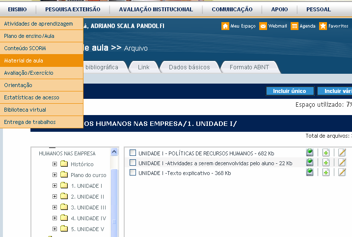 65 Figura 15 Material de aula A tela acima permite a disponibilização dos materiais de aula para as diversas unidades do curso.