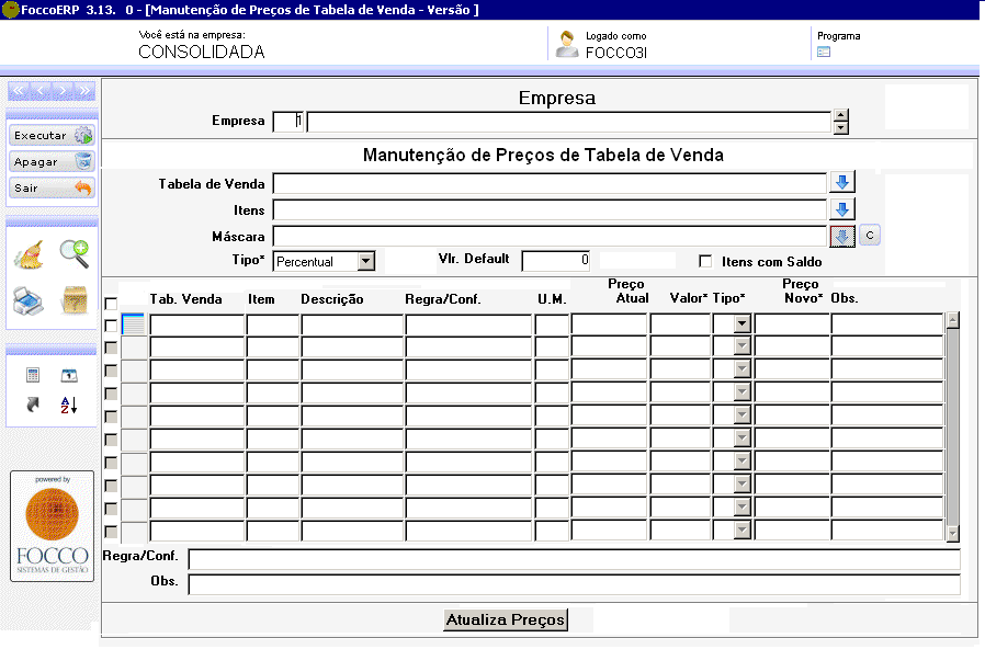 Requisito 1 Assunto: Tela de manutenção de preços de tabela de venda Detalhamento: Funcionamento macro do programa: 1.