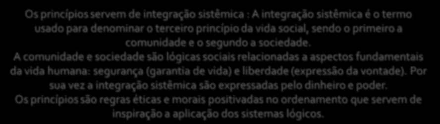 Regras Regras: Fornecem a segurança necessária para delimitarmos a conduta.