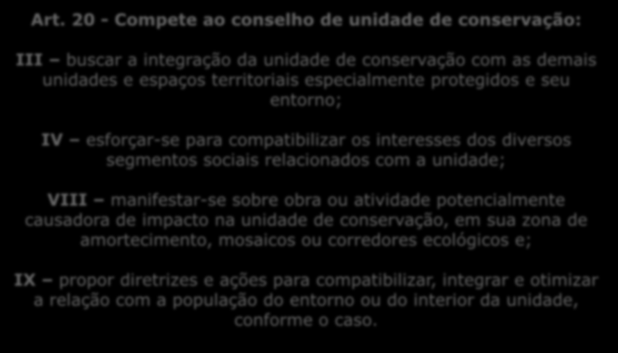 Um pouco sobre CONSELHOS DESTACAMOS O SEGUINTE, DO SNUC: Devido à relação com nossa proposta de trabalho Art.