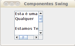 JFormattedTextField: O JFormattedTextField é um campo bem semelhante ao JTextField, possuindo as mesmas propriedades e algumas a mais.