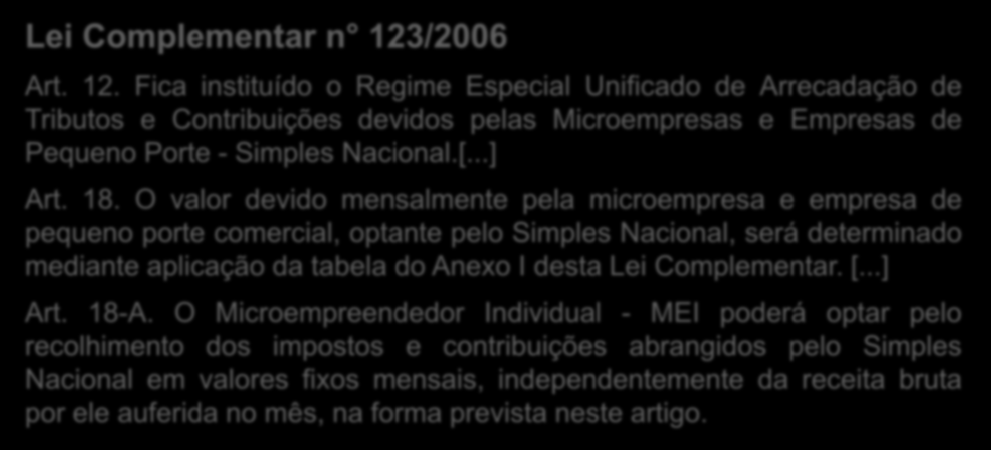 DESBUROCRATIZAÇÃO DESONERAR OS PEQUENOS EMPREENDIMENTOS Lei Complementar n 123