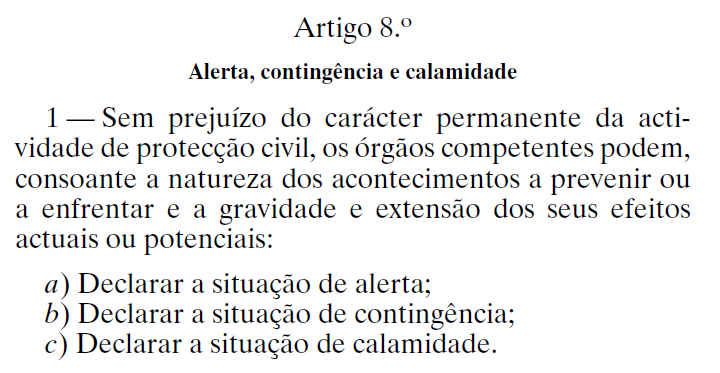 Lei de Bases da Protecção Civil Continua desajustada em relação à actualidade. Em Portugal, a Lei de Bases de Protecção Civil, Lei n.