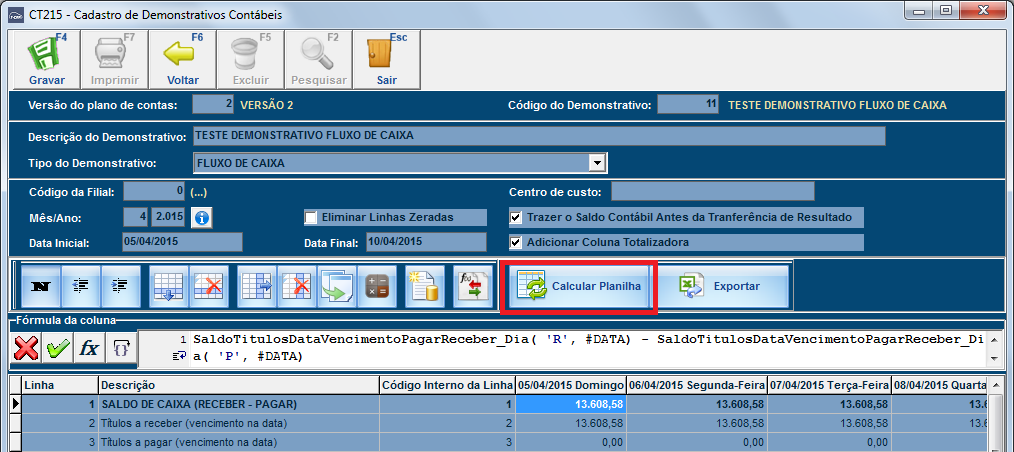 Figura 5: Utilização da fórmula com macro de data Após configurar todas as fórmulas desejadas nas linhas correspondentes basta indicar o período inicial e final, se será gerada a coluna