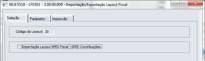 *2) LAYOUT DO SPED É necessário atualizar o Layout do SPED antes da geração do arquivo Sped. O layout importado terá versão indicando que o mesmo foi atualizado.