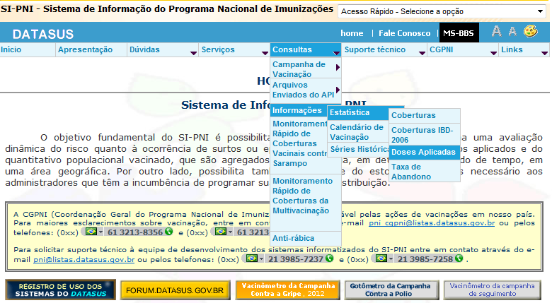 Campanha poliomielite - 1ª e 2ª etapas (95%) Influenza campanha Tríplice viral campanha <5 anos Considerando dose campanha administrada 65 anos e mais 60 anos e mais Considerando dose campanha