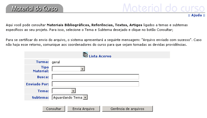 43 Figura 8 - Acesso ao Material do Curso no e-proinfo na versão teste do ambiente. Fonte: http://eproinfo.mec.gov.br/, acessado em 18 de maio de 20