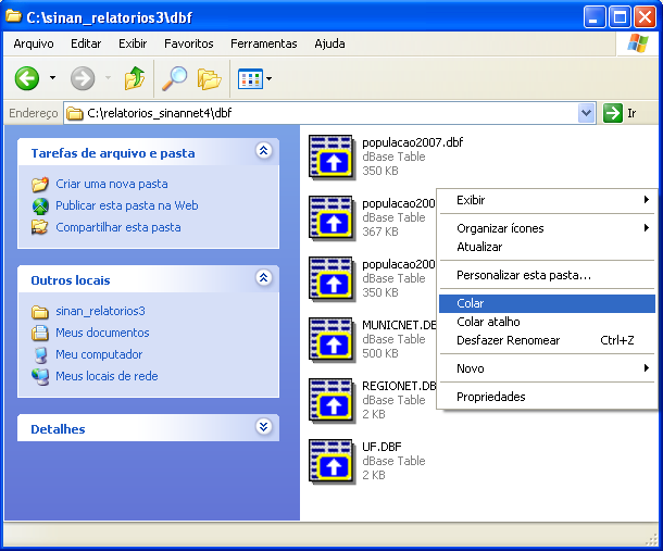 Procedimentos Adicionais ATUALIZANDO DBF NA PASTA DO SINAN RELATÓRIOS 1. Vá ao diretório C:\SinanNet\BaseDBF. 2. Selecione os arquivos UF.DBF, MUNICNET.DBF e REGIONET.