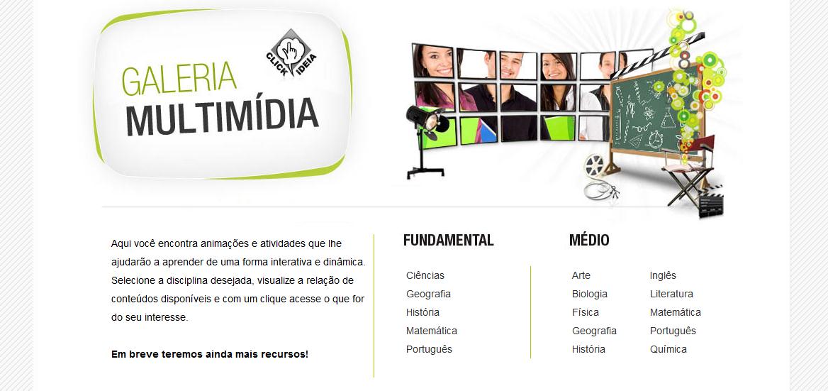 Para acessar a Galeria Multimídia, clique no link Galeria Multimídia, localizado em Conteúdos Especiais presentes no Menu Principal da home do Portal, acima da TV Clickideia.