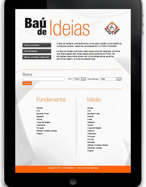 A publicação de conteúdos no portal Clickideia também ocorre a partir desta ferramenta.