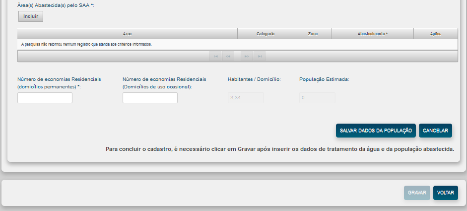 CADASTRO > SAA Novo Nota sobre Salvar dados da população Atenção: após clicar em Salvar dados da população, os dados são armazenados