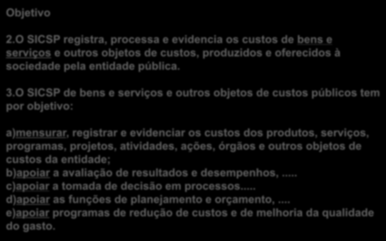 NBCT 16.11 Subsistema de Informação de Custo do SP Objetivo 2.