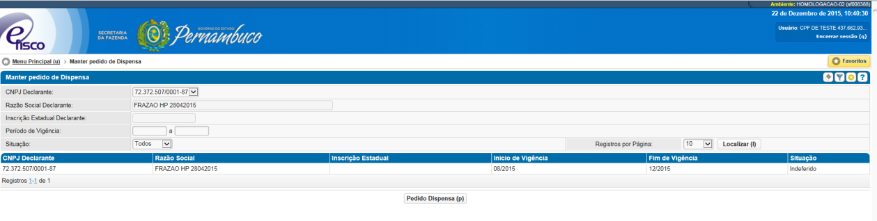 4.3.3 Cadastro de Pedidos de Dispensa A solicitação do pedido de dispensa estará disponível para o Declarante no período de 1 a 10 de janeiro de cada ano de acordo com a Portaria SF 228/2015.