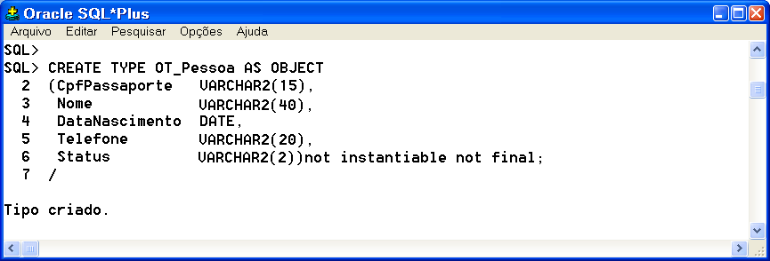 34 Figura 13 Inclusão do Objeto na Object Table. 5.3. Implementação de Herança em Banco Oracle Na Figura 14, o tipo OT_Pessoa é um supertipo.