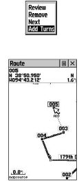 Rotas Movendo um waypoint de uma rota selecionando-o e arrastando-o. Opções de Rota da Página do Mapa Adicionando um Waypoint ao fim de uma Rota, usando a Página de Mapa da Rota.