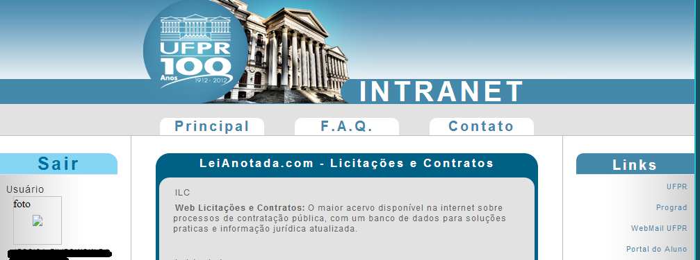 Após o Logina Intranet abrirá como na imagem abaixo, os sistema aos quais você tem acesso aparecerão no