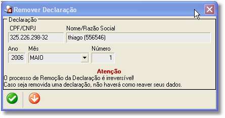 Clicando no botão Principal; que está localizado na barra de ferramentas do Menu Leia com atenção a mensagem da janela Remover Declaração ; Para cancelar a remoção da declaração e encerrar, pressione.