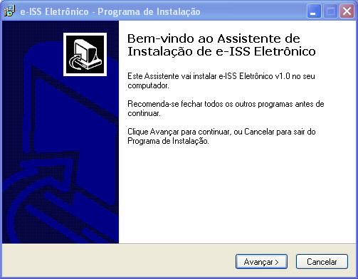 4-Como Instalar o software do Cliente E-ISS O processo de instalação do Sistema Cliente e-iss é bastante simples. O usuário deverá executar o assistente de instalação (setup.