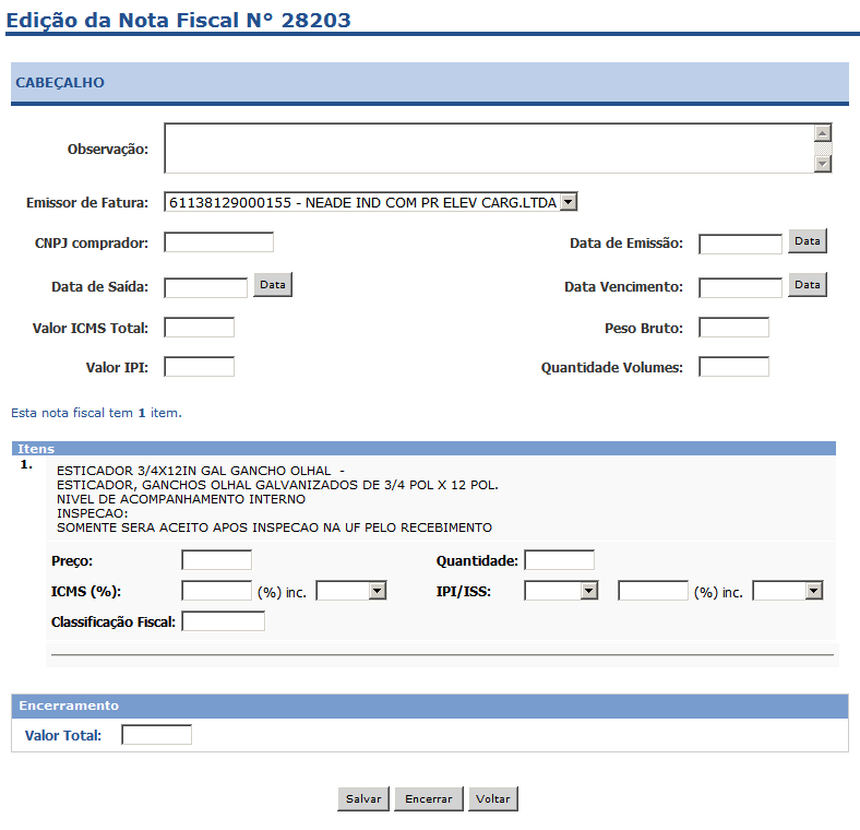 Imagem 9 Página de Preenchimento das Informações de NF O Formulário está dividido em quatro partes: 1- Informações do Cabeçalho 2- Informações de Itens 3- Valor Total 4- Botões de ação Salientamos